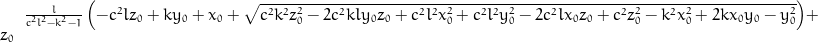 \frac{l}{c^{2} l^{2} - k^{2} - 1} \left(- c^{2} l z_{0} + k y_{0} + x_{0} + \sqrt{c^{2} k^{2} z_{0}^{2} - 2 c^{2} k l y_{0} z_{0} + c^{2} l^{2} x_{0}^{2} + c^{2} l^{2} y_{0}^{2} - 2 c^{2} l x_{0} z_{0} + c^{2} z_{0}^{2} - k^{2} x_{0}^{2} + 2 k x_{0} y_{0} - y_{0}^{2}}\right) + z_{0}