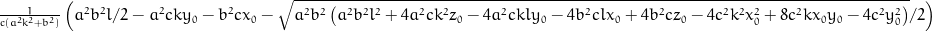 \frac{1}{c \left(a^{2} k^{2} + b^{2}\right)} \left(\frac{a^{2} l}{2} b^{2} - a^{2} c k y_{0} - b^{2} c x_{0} - \frac{1}{2} \sqrt{a^{2} b^{2} \left(a^{2} b^{2} l^{2} + 4 a^{2} c k^{2} z_{0} - 4 a^{2} c k l y_{0} - 4 b^{2} c l x_{0} + 4 b^{2} c z_{0} - 4 c^{2} k^{2} x_{0}^{2} + 8 c^{2} k x_{0} y_{0} - 4 c^{2} y_{0}^{2}\right)}\right)
