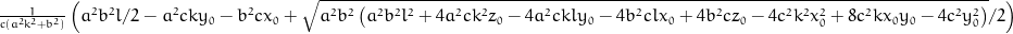 \frac{1}{c \left(a^{2} k^{2} + b^{2}\right)} \left(\frac{a^{2} l}{2} b^{2} - a^{2} c k y_{0} - b^{2} c x_{0} + \frac{1}{2} \sqrt{a^{2} b^{2} \left(a^{2} b^{2} l^{2} + 4 a^{2} c k^{2} z_{0} - 4 a^{2} c k l y_{0} - 4 b^{2} c l x_{0} + 4 b^{2} c z_{0} - 4 c^{2} k^{2} x_{0}^{2} + 8 c^{2} k x_{0} y_{0} - 4 c^{2} y_{0}^{2}\right)}\right)