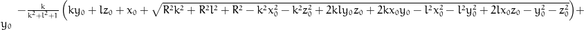 - \frac{k}{k^{2} + l^{2} + 1} \left(k y_{0} + l z_{0} + x_{0} + \sqrt{R^{2} k^{2} + R^{2} l^{2} + R^{2} - k^{2} x_{0}^{2} - k^{2} z_{0}^{2} + 2 k l y_{0} z_{0} + 2 k x_{0} y_{0} - l^{2} x_{0}^{2} - l^{2} y_{0}^{2} + 2 l x_{0} z_{0} - y_{0}^{2} - z_{0}^{2}}\right) + y_{0}