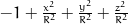 -1 + \frac{x^{2}}{R^{2}} + \frac{y^{2}}{R^{2}} + \frac{z^{2}}{R^{2}}