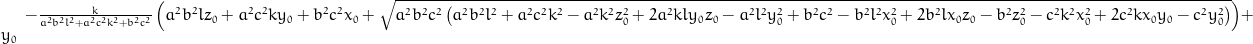- \frac{k}{a^{2} b^{2} l^{2} + a^{2} c^{2} k^{2} + b^{2} c^{2}} \left(a^{2} b^{2} l z_{0} + a^{2} c^{2} k y_{0} + b^{2} c^{2} x_{0} + \sqrt{a^{2} b^{2} c^{2} \left(a^{2} b^{2} l^{2} + a^{2} c^{2} k^{2} - a^{2} k^{2} z_{0}^{2} + 2 a^{2} k l y_{0} z_{0} - a^{2} l^{2} y_{0}^{2} + b^{2} c^{2} - b^{2} l^{2} x_{0}^{2} + 2 b^{2} l x_{0} z_{0} - b^{2} z_{0}^{2} - c^{2} k^{2} x_{0}^{2} + 2 c^{2} k x_{0} y_{0} - c^{2} y_{0}^{2}\right)}\right) + y_{0}