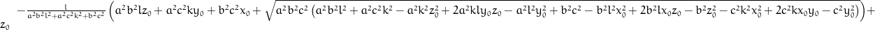 - \frac{l}{a^{2} b^{2} l^{2} + a^{2} c^{2} k^{2} + b^{2} c^{2}} \left(a^{2} b^{2} l z_{0} + a^{2} c^{2} k y_{0} + b^{2} c^{2} x_{0} + \sqrt{a^{2} b^{2} c^{2} \left(a^{2} b^{2} l^{2} + a^{2} c^{2} k^{2} - a^{2} k^{2} z_{0}^{2} + 2 a^{2} k l y_{0} z_{0} - a^{2} l^{2} y_{0}^{2} + b^{2} c^{2} - b^{2} l^{2} x_{0}^{2} + 2 b^{2} l x_{0} z_{0} - b^{2} z_{0}^{2} - c^{2} k^{2} x_{0}^{2} + 2 c^{2} k x_{0} y_{0} - c^{2} y_{0}^{2}\right)}\right) + z_{0}