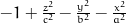 -1 + \frac{z^{2}}{c^{2}} - \frac{y^{2}}{b^{2}} - \frac{x^{2}}{a^{2}}