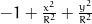-1 + \frac{x^{2}}{R^{2}} + \frac{y^{2}}{R^{2}}
