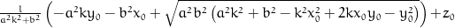 \frac{l}{a^{2} k^{2} + b^{2}} \left(- a^{2} k y_{0} - b^{2} x_{0} + \sqrt{a^{2} b^{2} \left(a^{2} k^{2} + b^{2} - k^{2} x_{0}^{2} + 2 k x_{0} y_{0} - y_{0}^{2}\right)}\right) + z_{0}