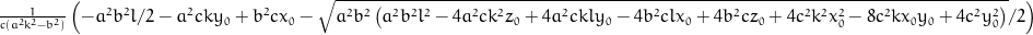 \frac{1}{c \left(a^{2} k^{2} - b^{2}\right)} \left(- \frac{a^{2} l}{2} b^{2} - a^{2} c k y_{0} + b^{2} c x_{0} - \frac{1}{2} \sqrt{a^{2} b^{2} \left(a^{2} b^{2} l^{2} - 4 a^{2} c k^{2} z_{0} + 4 a^{2} c k l y_{0} - 4 b^{2} c l x_{0} + 4 b^{2} c z_{0} + 4 c^{2} k^{2} x_{0}^{2} - 8 c^{2} k x_{0} y_{0} + 4 c^{2} y_{0}^{2}\right)}\right)