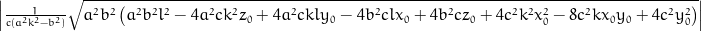 \left\lvert{\frac{1}{c \left(a^{2} k^{2} - b^{2}\right)} \sqrt{a^{2} b^{2} \left(a^{2} b^{2} l^{2} - 4 a^{2} c k^{2} z_{0} + 4 a^{2} c k l y_{0} - 4 b^{2} c l x_{0} + 4 b^{2} c z_{0} + 4 c^{2} k^{2} x_{0}^{2} - 8 c^{2} k x_{0} y_{0} + 4 c^{2} y_{0}^{2}\right)}}\right\rvert