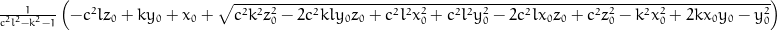 \frac{1}{c^{2} l^{2} - k^{2} - 1} \left(- c^{2} l z_{0} + k y_{0} + x_{0} + \sqrt{c^{2} k^{2} z_{0}^{2} - 2 c^{2} k l y_{0} z_{0} + c^{2} l^{2} x_{0}^{2} + c^{2} l^{2} y_{0}^{2} - 2 c^{2} l x_{0} z_{0} + c^{2} z_{0}^{2} - k^{2} x_{0}^{2} + 2 k x_{0} y_{0} - y_{0}^{2}}\right)