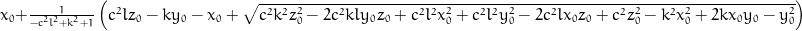 x_{0} + \frac{1}{- c^{2} l^{2} + k^{2} + 1} \left(c^{2} l z_{0} - k y_{0} - x_{0} + \sqrt{c^{2} k^{2} z_{0}^{2} - 2 c^{2} k l y_{0} z_{0} + c^{2} l^{2} x_{0}^{2} + c^{2} l^{2} y_{0}^{2} - 2 c^{2} l x_{0} z_{0} + c^{2} z_{0}^{2} - k^{2} x_{0}^{2} + 2 k x_{0} y_{0} - y_{0}^{2}}\right)