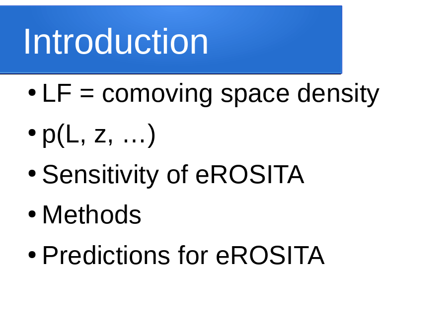 Introduction
LF = comoving space density
p(L, z, …)
Sensitivity of eROSITA
Methods
Predictions for eROSITA