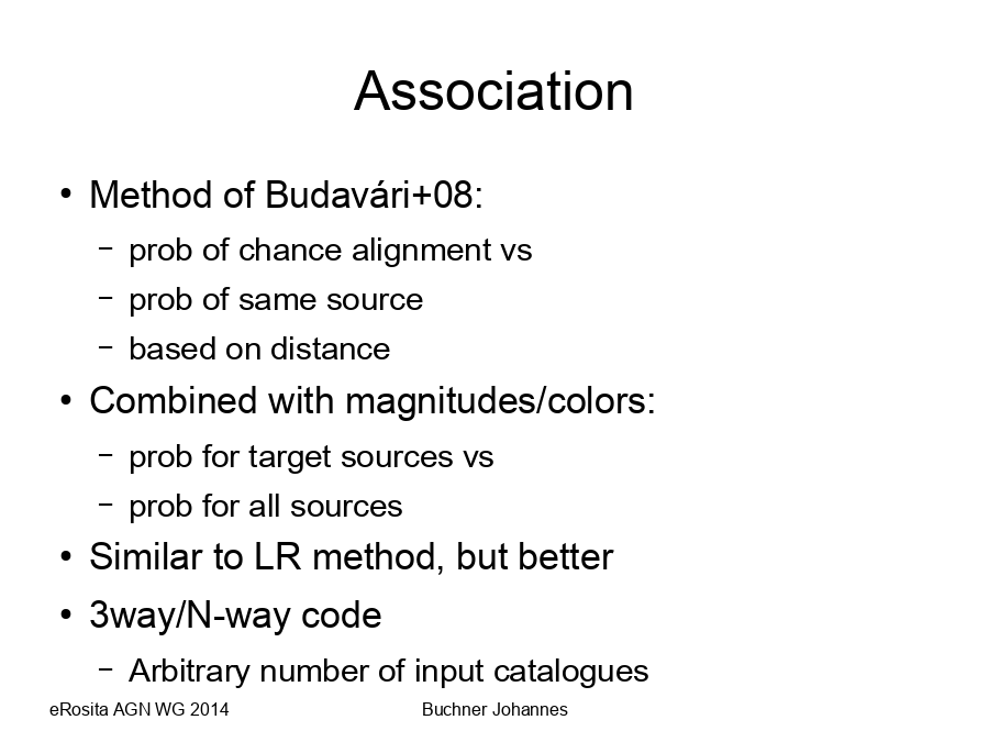 Association
Method of Budavári+08:

Combined with magnitudes/colors:

Similar to LR method, but better
3way/N-way code