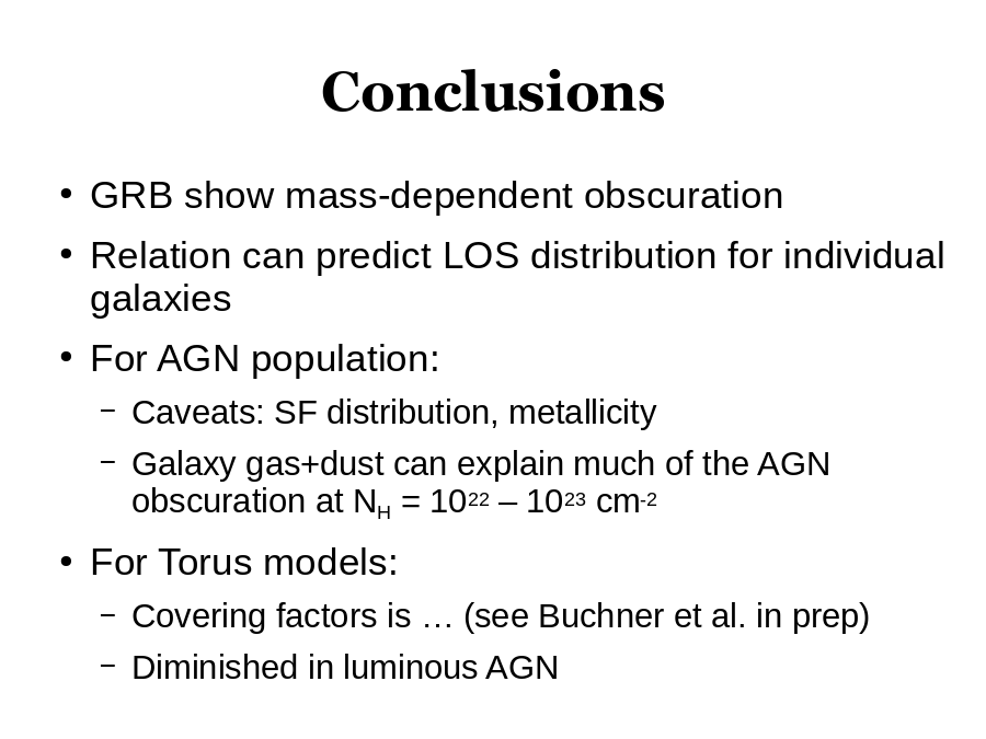 Conclusions
GRB show mass-dependent obscuration
Relation can predict LOS distribution for individual galaxies
For AGN population:

For Torus models: