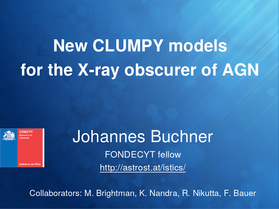 New CLUMPY models 
for the X-ray obscurer of AGN
Johannes Buchner
FONDECYT fellow
Collaborators: M. Brightman, K. Nandra, R. Nikutta, F. Bauer