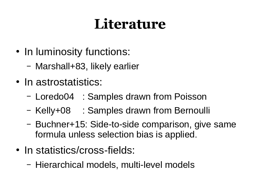 Literature
In luminosity functions:

In astrostatistics:

In statistics/cross-fields: