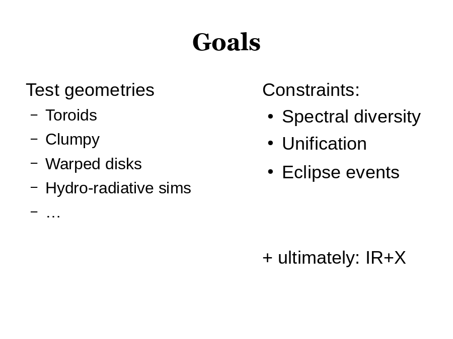 Goals
Test geometries
Constraints:
Spectral diversity
Unification
Eclipse events
+ ultimately: IR+X