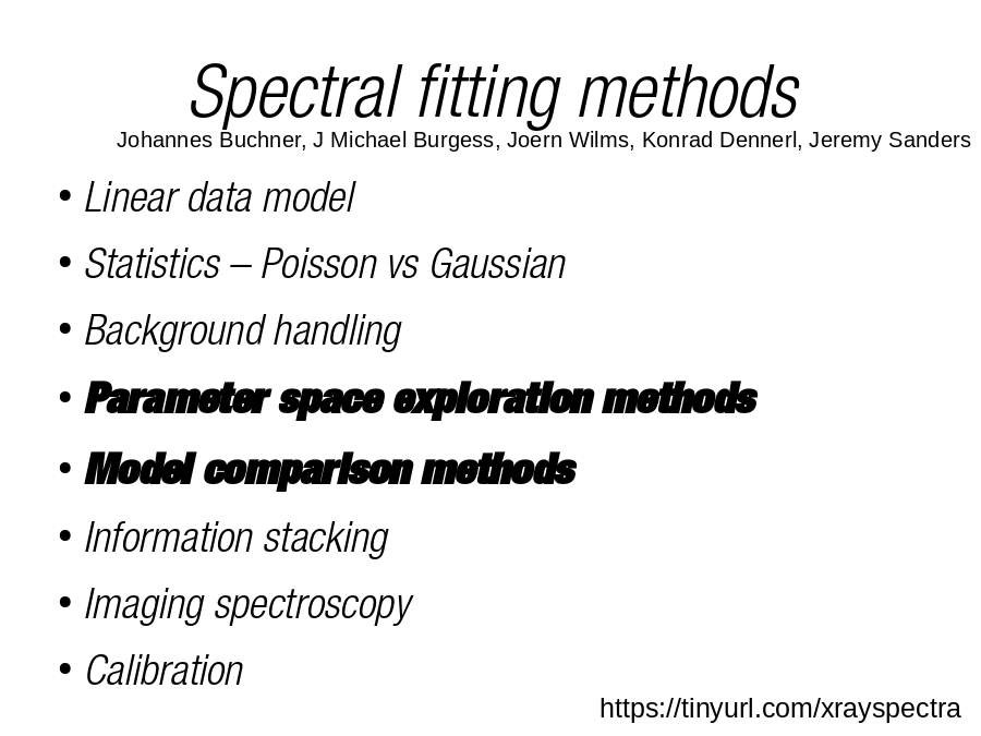 Spectral fitting methods
Linear data model
Statistics – Poisson vs Gaussian
Background handling

Information stacking
Imaging spectroscopy
Calibration
Johannes Buchner, J Michael Burgess, Joern Wilms, Konrad Dennerl, Jeremy Sanders
https://tinyurl.com/xrayspectra