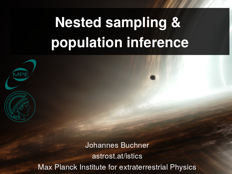 Nested sampling & 
population inference
Johannes Buchner
astrost.at/istics
Max Planck Institute for extraterrestrial Physics