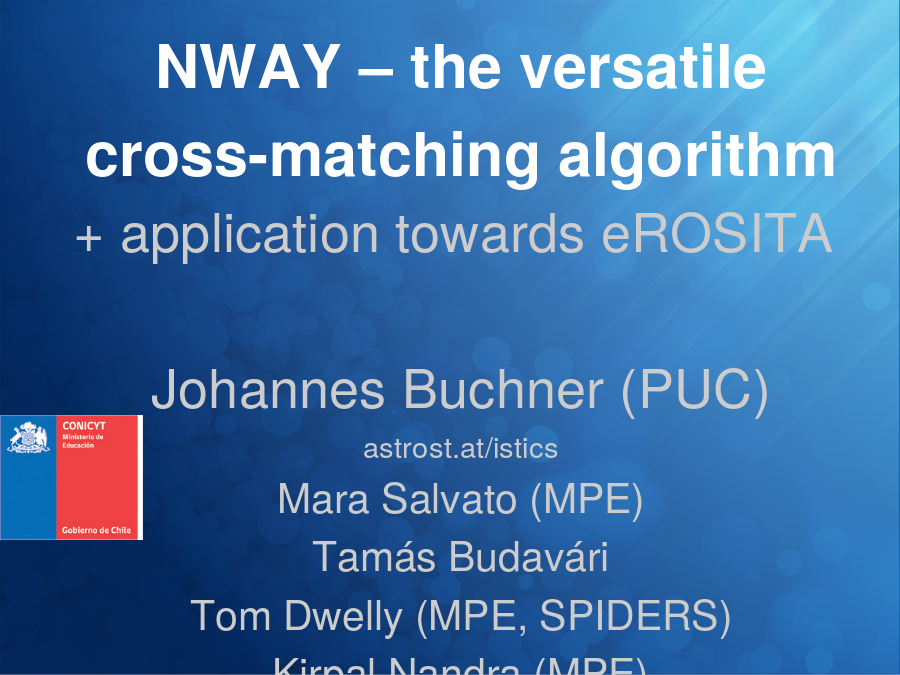 NWAY – the versatile cross-matching algorithm
+ application towards eROSITA
Johannes Buchner (PUC)
astrost.at/istics
Mara Salvato (MPE)
Tamás Budavári
Tom Dwelly (MPE, SPIDERS)
Kirpal Nandra (MPE)