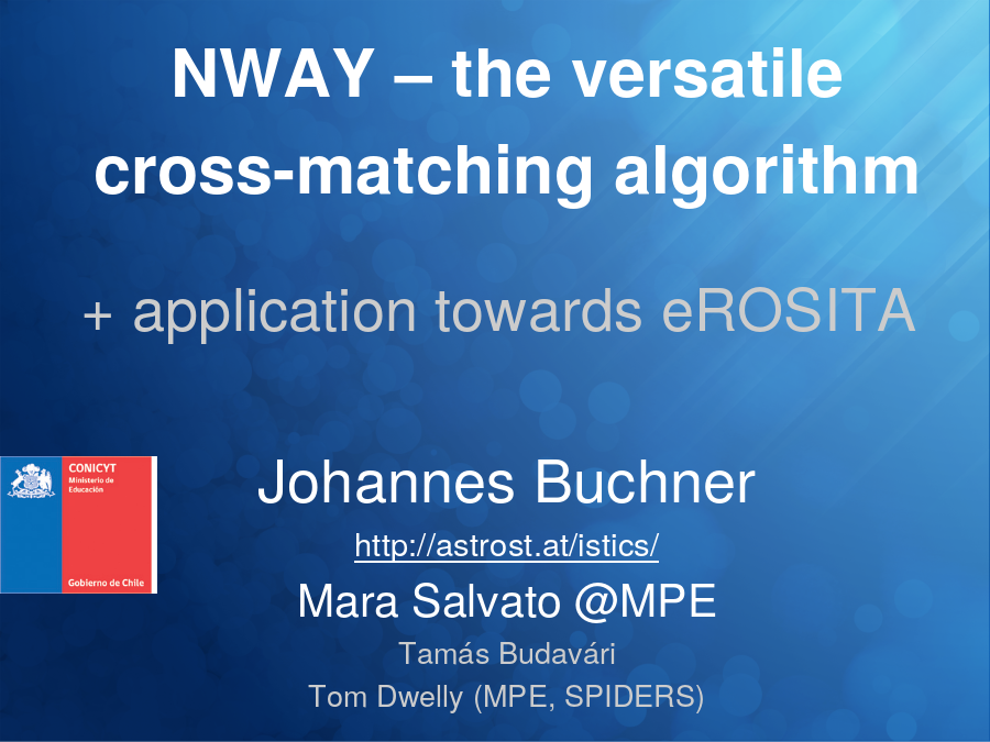 NWAY – the versatile cross-matching algorithm
+ application towards eROSITA
Johannes Buchner
http://astrost.at/istics/
Mara Salvato @MPE
Tamás Budavári
Tom Dwelly (MPE, SPIDERS)